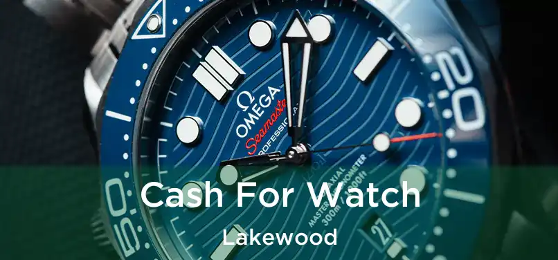 Cash For Watch Lakewood