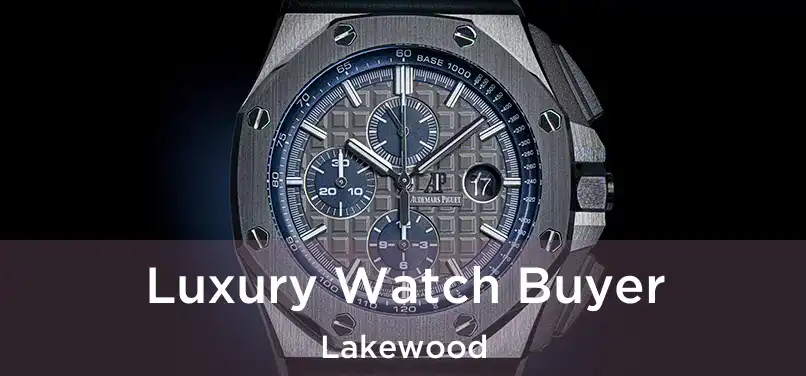 Luxury Watch Buyer Lakewood