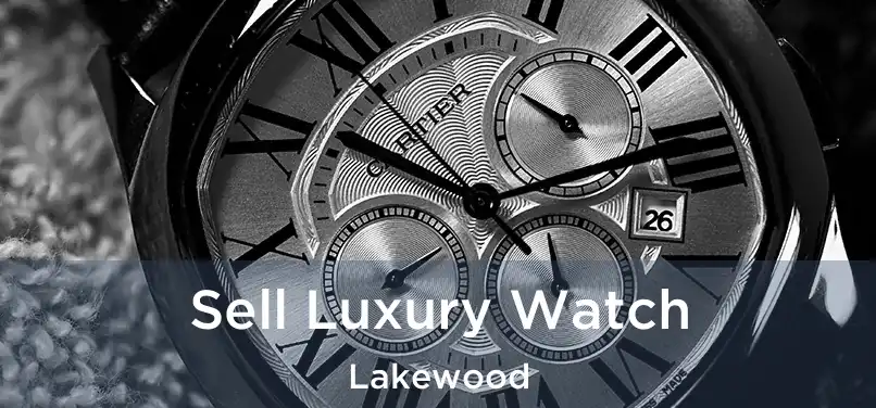 Sell Luxury Watch Lakewood