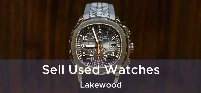 Sell Used Watches Lakewood