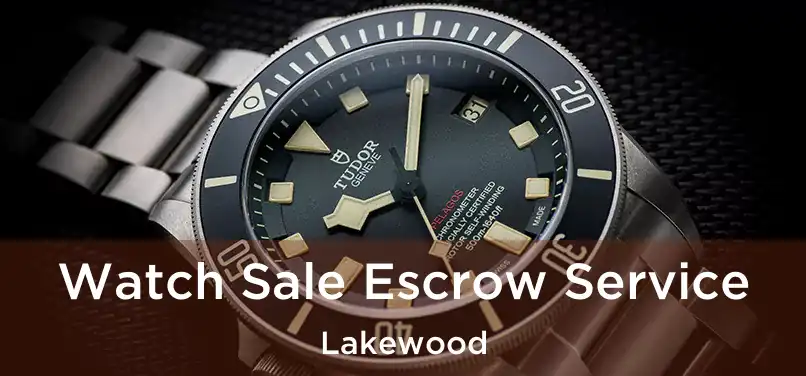 Watch Sale Escrow Service Lakewood